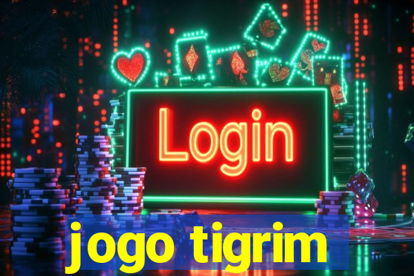 jogo tigrim